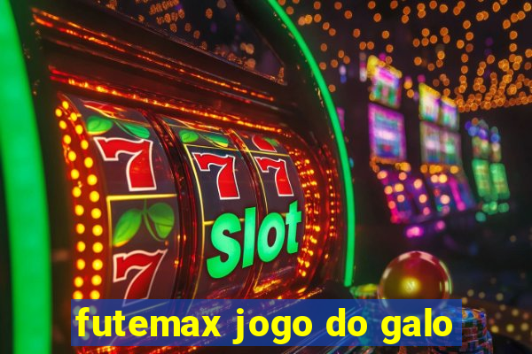 futemax jogo do galo